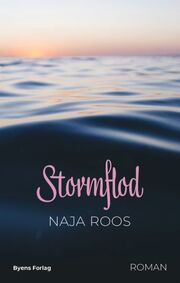Naja Roos (f. 1969): Stormflod : roman