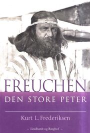 Kurt L. Frederiksen (f. 1951): Freuchen - den store Peter