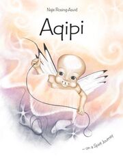Naja Rosing-Asvid: Aqipi - on a spirit journey