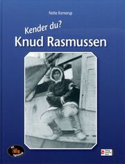 Nette Kornerup: Knud Rasmussen